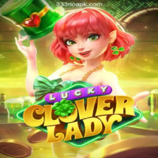 Exploring LuckyCloverLady: A Thrilling Online Casino Experience with 333 Rio Cassino Bônus in Brazil
